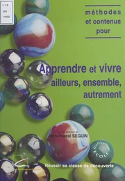 Apprendre et vivre : ailleurs, ensemble, autrement