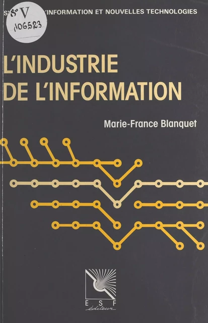 L'industrie de l'information : l'offre et la demande - Marie-France Blanquet - FeniXX réédition numérique