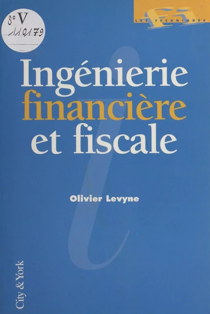 Ingénierie financière et fiscale - Olivier Levyne - FeniXX réédition numérique