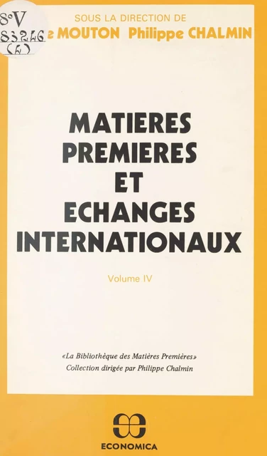 Matières premières et échanges internationaux (4) - Claude Mouton, Philippe Chalmin - FeniXX réédition numérique