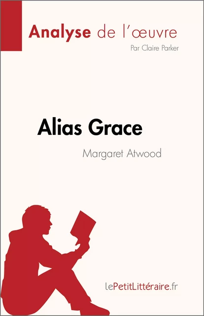 Alias Grace - Claire Parker - lePetitLitteraire.fr