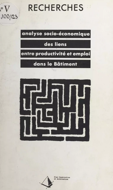 Analyse socio-économique des liens entre productivité et emploi dans le bâtiment - Henri Savall, Françoise Domeur - FeniXX réédition numérique