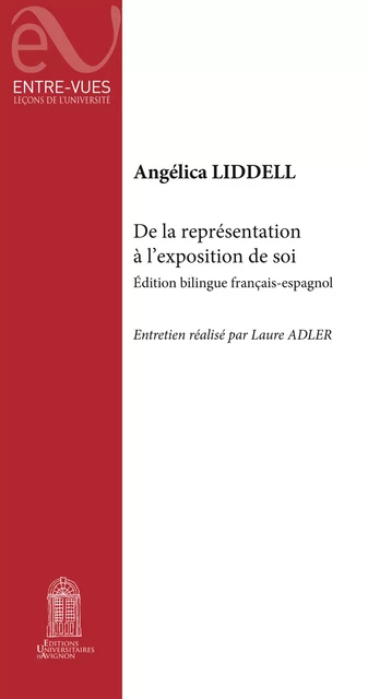 De la représentation à l’exposition de soi - Angélica Liddell - Éditions Universitaires d’Avignon