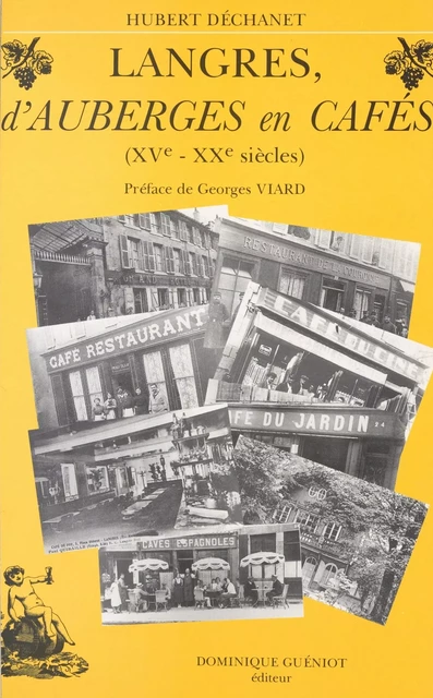 Langres, d'auberges en cafés : XVe-XXe siècle - Hubert Déchanet - FeniXX réédition numérique