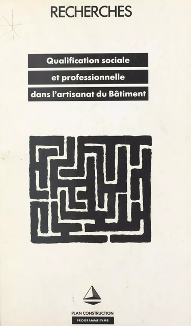 Qualification sociale et professionnelle dans l'artisanat du bâtiment - Philippe Casella, Pierre Tripier - FeniXX réédition numérique