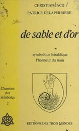 De sable et d'or : symbolique héraldique, l'honneur du nom