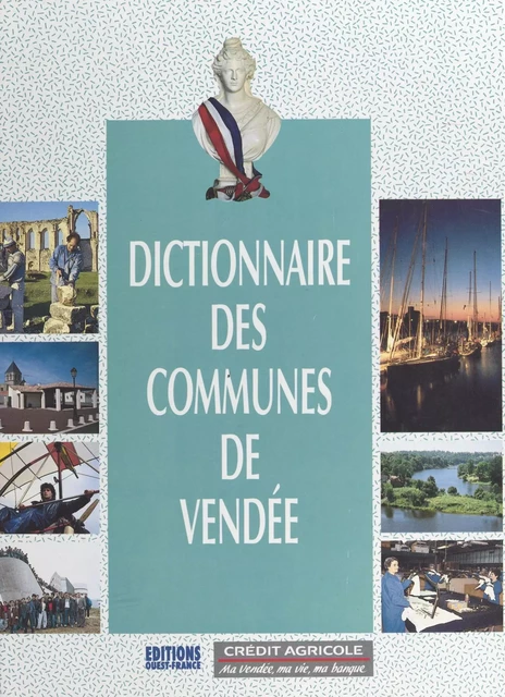 Dictionnaire des communes de Vendée -  Ouest-France - FeniXX réédition numérique