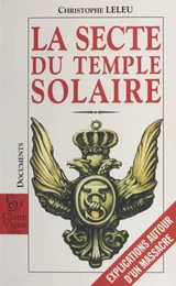 La secte du temple solaire : explications autour d'un massacre