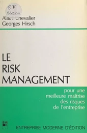 Le risk management : pour une meilleure maîtrise des risques de l'entreprise