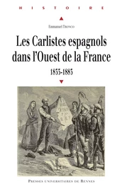 Les carlistes espagnols dans l'Ouest de la France, 1833-1883