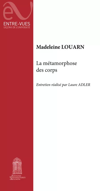 La métamorphose des corps - Madeleine Louarn - Éditions Universitaires d’Avignon