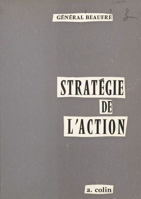 Stratégie de l'action - André Beaufre - FeniXX réédition numérique