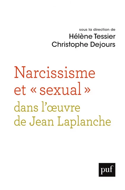 Narcissisme et « sexual » dans l'oeuvre de Jean Laplanche - Christophe Dejours, Hélène Tessier - Humensis