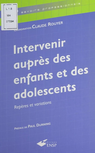 Intervenir auprès des enfants et des adolescents : repères et variations - Claude Rouyer - FeniXX réédition numérique