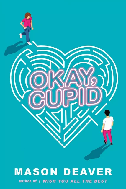 Okay, Cupid - Mason Deaver - Scholastic Inc.