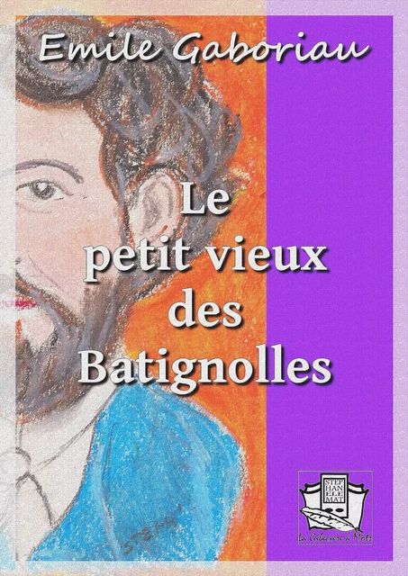 Le petit vieux des Batignolles - Émile Gaboriau - La Gibecière à Mots