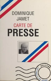 Carte de presse : lettres à un jeune journaliste