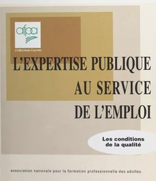 L'expertise publique au service de l'emploi : les conditions de la qualité