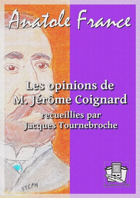 Les opinions de M. Jérôme Coignard - Anatole France - La Gibecière à Mots