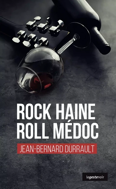 Rock Haine Roll Médoc - Jean-Bernard Durrault - La Geste