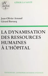 La dynamisation des ressources humaines à l'hôpital