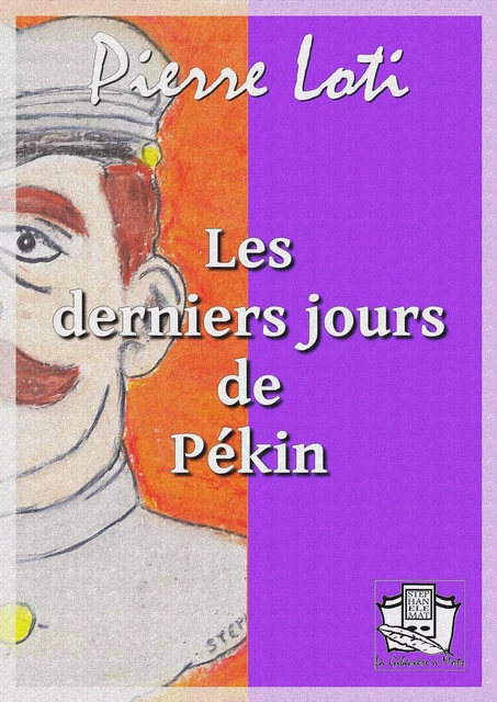 Les derniers jours de Pékin - Pierre Loti - La Gibecière à Mots