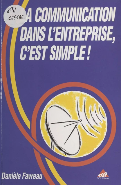 La communication dans l'entreprise, c'est simple ! - Danièle Favreau - FeniXX réédition numérique