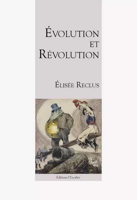 Évolution et révolution - Élisée Reclus - Editions l'Escalier