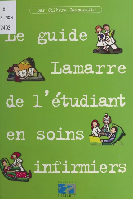 Guide Lamarre de l'étudiant en soins infirmiers - Gilbert Gasparutto - FeniXX réédition numérique