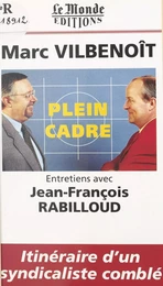 Plein cadre : entretiens avec Jean-François Rabilloud