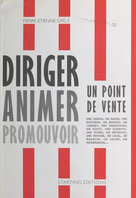 Diriger, animer, promouvoir un point de vente - Pierre-Étienne Grêlé - FeniXX réédition numérique