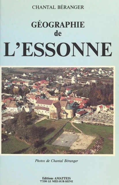 Géographie de l'Essonne - Chantal Béranger - FeniXX réédition numérique