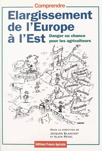 Élargissement de l'Europe à l'Est : danger ou chance pour les agriculteurs ? - Jacques Blanchet - FeniXX réédition numérique