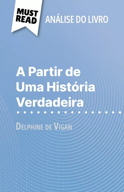 A Partir de Uma História Verdadeira - Lucile Lhoste - MustRead.com (PT)