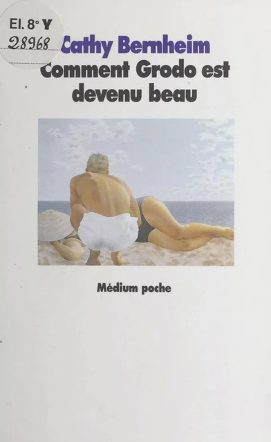 Comment Grodo est devenu beau - Cathy Bernheim - FeniXX réédition numérique