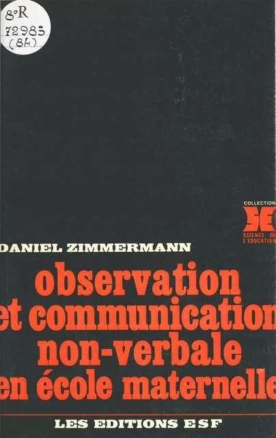 Observation et communication non-verbale en école maternelle - Daniel Zimmermann - FeniXX réédition numérique