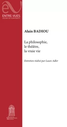 La philosophie, le théâtre, la vraie vie