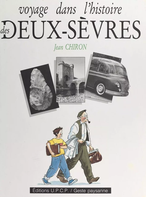 Voyage dans l'histoire des Deux-Sèvres - Jean Chiron - FeniXX réédition numérique