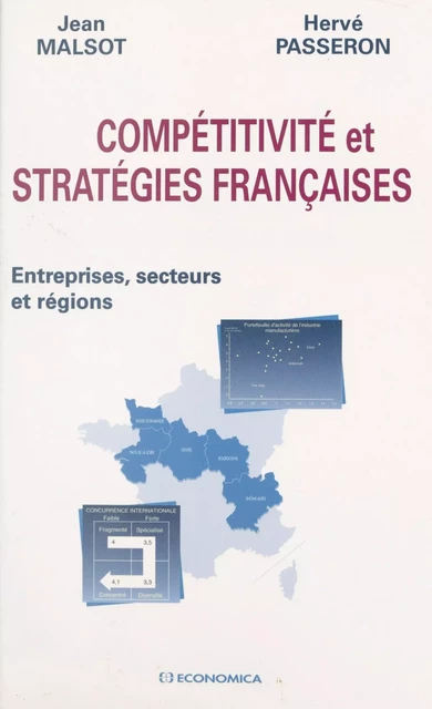 Compétitivité et stratégies françaises : entreprises, secteurs et régions - Jean Malsot, Hervé Passeron - FeniXX réédition numérique