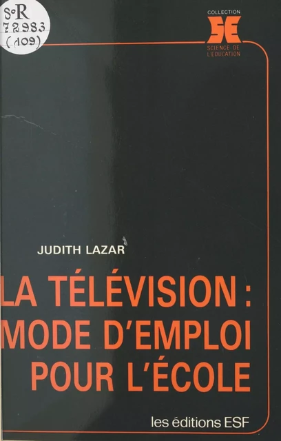 La télévision, mode d'emploi pour l'école - Judith Lazar - FeniXX réédition numérique