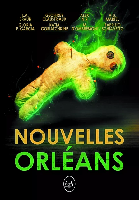 Nouvelles Orléans - Geoffrey Claustriaux, Fabrizio Schiavetto, M. d'Ombremont, Ad Martel, L.A.Braun L.A.Braun, Katia Goriatchkine, Alex Nr, Gloria F. Garcia - Livr'S Éditions