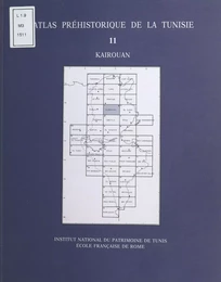 Atlas préhistorique de la Tunisie (11) : Kairouan