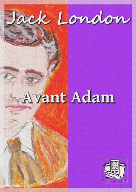 Avant Adam - Jack London - La Gibecière à Mots