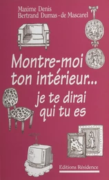 Montre-moi ton intérieur, je te dirai qui tu es