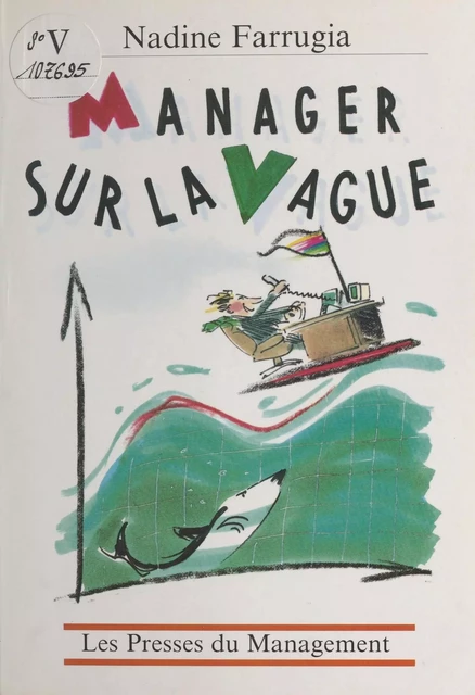 Manager sur la vague : comment diriger l'évolution des organisations, la méthode des 5C - Nadine Faruggia - FeniXX réédition numérique