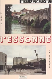 L'Essonne hier-aujourd'hui