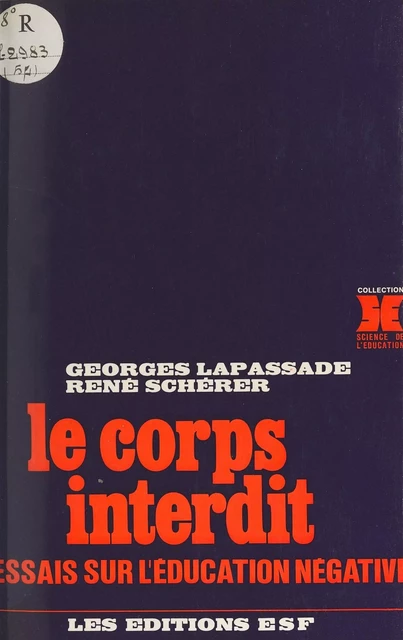 Le corps interdit : essais sur l'éducation négative - Georges Lapassade - FeniXX réédition numérique