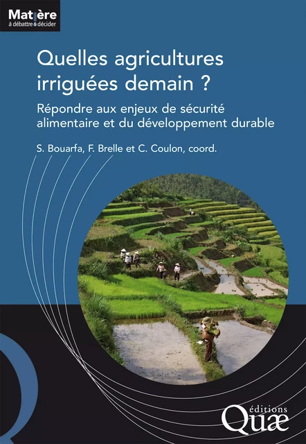 Quelles agricultures irriguées demain ? - Sami Bouarfa, François Brelle, Caroline Coulon - Quae