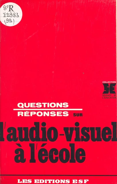 Questions-réponses sur l'audiovisuel à l'école - Pierre Ferran, Louis Porcher - FeniXX réédition numérique