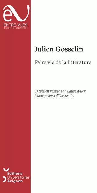 Faire vie de la littérature - Julien Gosselin - Éditions Universitaires d’Avignon